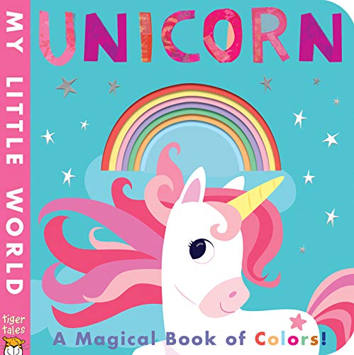 Imagen de archivo de Unicorn: A Magical Book of Colors! (My Little World) a la venta por Decluttr