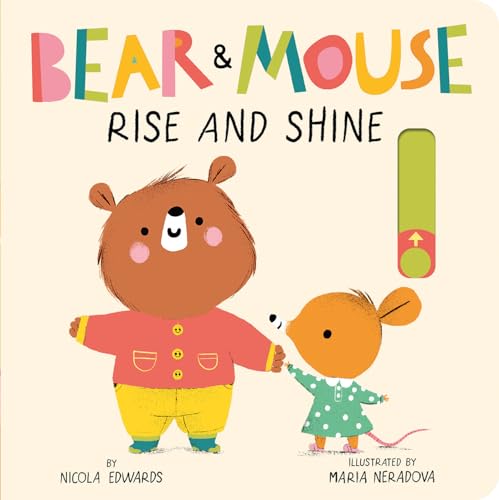 Beispielbild fr Bear and Mouse: Rise and Shine zum Verkauf von Better World Books