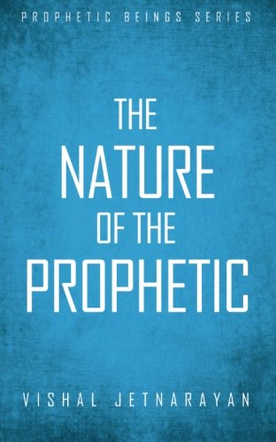 Beispielbild fr The Nature of The Prophetic (Prophetic Beings Series) zum Verkauf von ThriftBooks-Atlanta