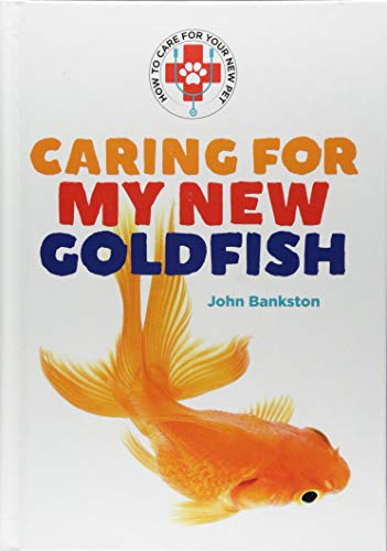 Stock image for Caring for My New Goldfish (How to Care for Your New Pet) for sale by Irish Booksellers