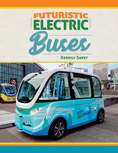 Imagen de archivo de Futuristic Electric Buses (Futuristic Electric Vehicles) a la venta por WeBuyBooks