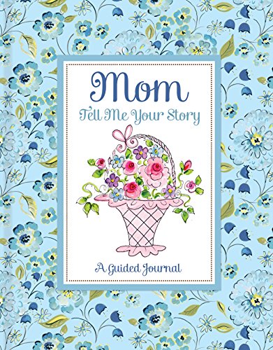 Stock image for Mom Tell Me Your Story - A Guided Journal for sale by SecondSale