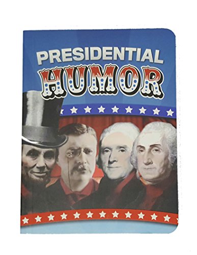 Beispielbild fr Presidential Humor - Quotes, Stories & Jokes about politics, food, career & More zum Verkauf von Wonder Book