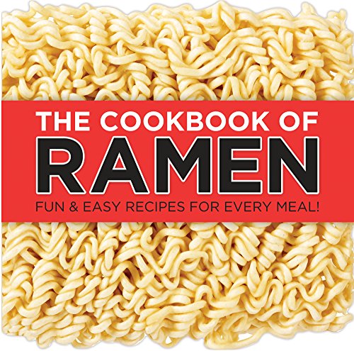 

The Cookbook of Ramen: Fun & Easy Recipes for Every Meal!