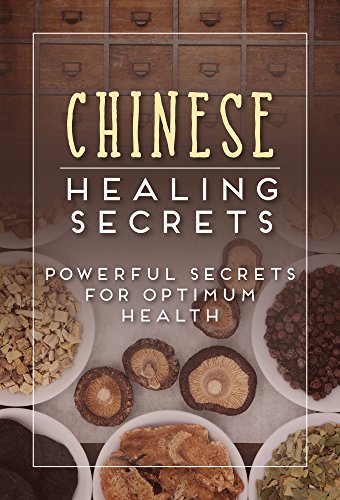 Imagen de archivo de Chinese Healing Secrets: Powerful Secrets for Optimum Health a la venta por SecondSale