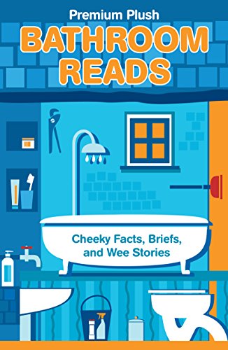 Imagen de archivo de Bathroom Reads : Cheeky Facts, Briefs, and Wee Stories a la venta por Better World Books