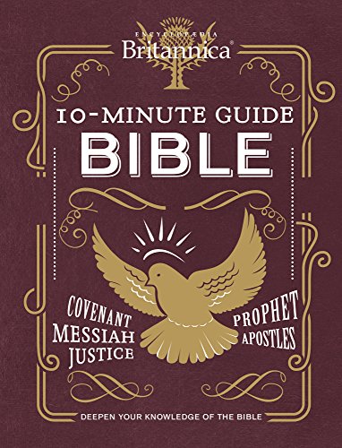 9781680228786: Encyclopedia Britannica 10 Minute Guide the Bible: Deepen Your Knowledge of the Culture, History and Geography of the Bible