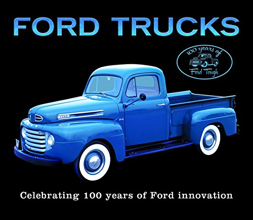Imagen de archivo de Ford Trucks: Celebrating 100 Years of Ford Innovation a la venta por ThriftBooks-Dallas