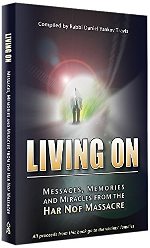 Imagen de archivo de Living On: Messages , Memories, and Miracles from the Har Nof Massacre a la venta por ThriftBooks-Atlanta