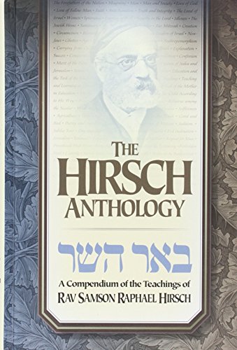 Stock image for The Hirsch Anthology: A Compendium of the Teachings of Rav Samson Raphael Hirsch for sale by GF Books, Inc.