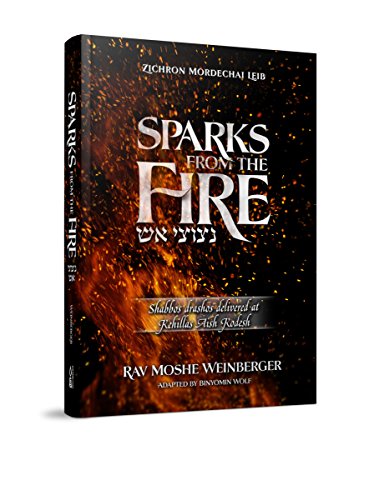 Stock image for Sparks From the Fire: Shabbos drashas delivered at Kehillas Aish Kodesh for sale by BOOK2BUY