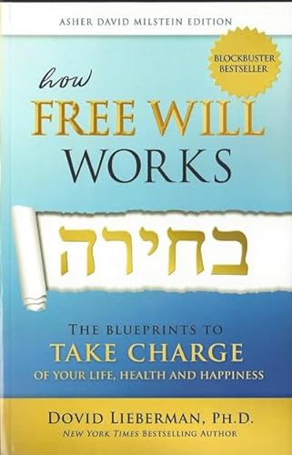 Beispielbild fr How Free Will Works: Compact Edition: The Blueprints To Take Charge Of Your Life, Health And Happiness zum Verkauf von GF Books, Inc.