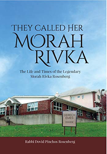 Beispielbild fr They Called Her Morah Rivka: The Life and Times of the Legendary Morah Rivka Rosenberg zum Verkauf von ZBK Books