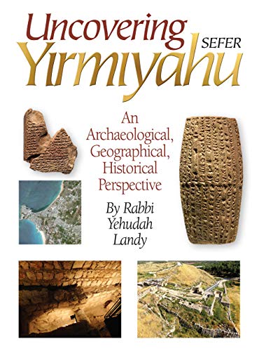 Beispielbild fr Uncovering Sefer Yirmiyahu: An Archaeological, Geographical, Historical Perspective zum Verkauf von GF Books, Inc.