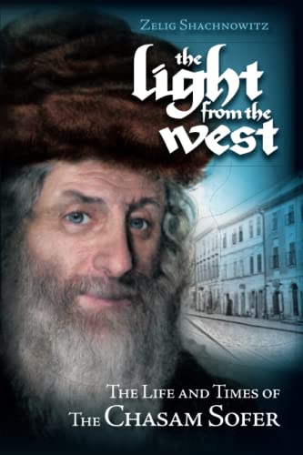 9781680255508: Light From the West: The Life and Times of the Chasam Sofer