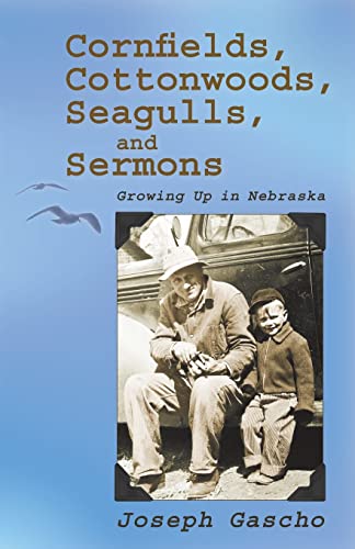 Beispielbild fr Cornfields, Cottonwoods, Seagulls, and Sermons : Growing up in Nebraska zum Verkauf von Better World Books