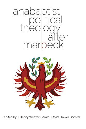 Stock image for Anabaptist Political Theology After Marpeck for sale by GreatBookPrices