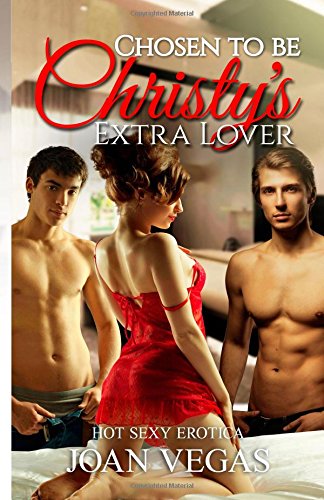 Stock image for Chosen to be Christy's Extra Lover: Hot Sexy Erotica for sale by Revaluation Books