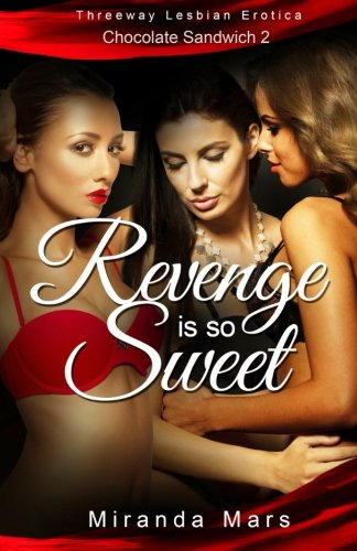 Stock image for Revenge Is So Sweet: Threeway Lesbian Erotica for sale by Revaluation Books