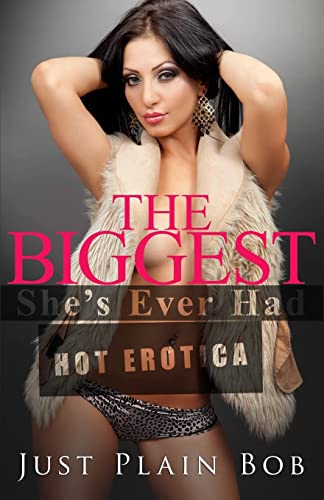 9781680303117: The Biggest She's Ever Had: hot erotica