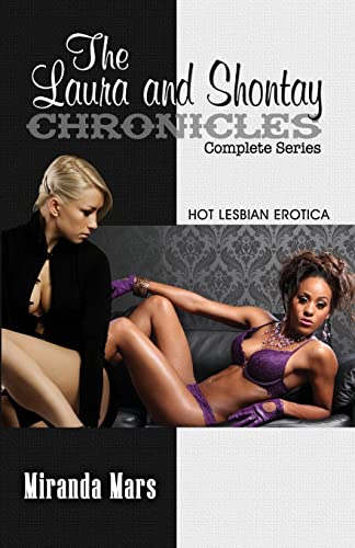 9781680303230: The Laura and Shontay Chronicles Complete Series: Hot Lesbian Erotica