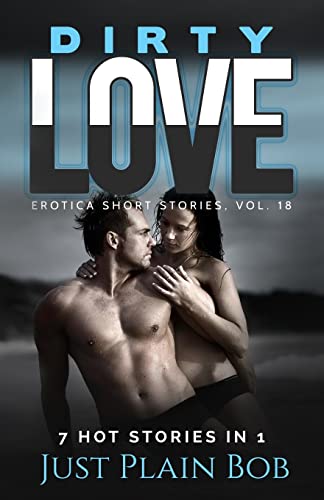 9781680303438: Dirty Love: 7 Hot Stories In 1