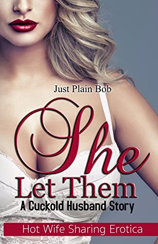 9781680305326: She Let Them: A Cuckold Husband Story