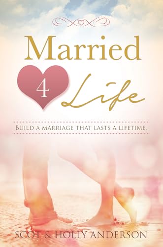 Imagen de archivo de Married 4 Life: Build a Marriage That Lasts a Lifetime a la venta por HPB-Emerald