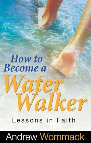 Beispielbild fr How to Become a Water Walker: Lessons in Faith zum Verkauf von BooksRun