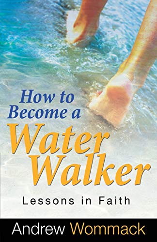 Stock image for How to Become a Water Walker: Lessons in Faith for sale by Dream Books Co.