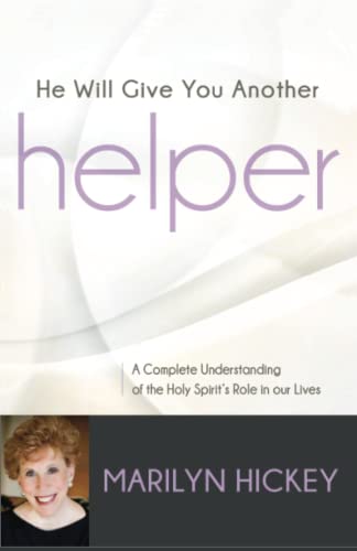 Stock image for He Will Give You Another Helper: A Complete Understanding of the Holy Spirit's Role in Our Lives for sale by SecondSale