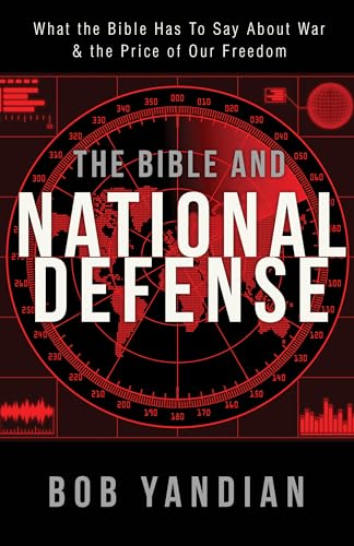 Beispielbild fr The Bible and National Defense: What the Bible Has to Say About War and the Price of Our Freedom zum Verkauf von Once Upon A Time Books