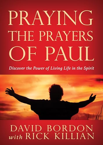 Stock image for Praying the Prayers of Paul: Discover the Power of Living Life in the Spirit for sale by Zoom Books Company