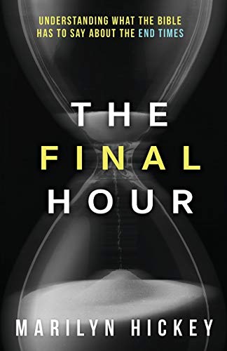 9781680310719: The Final Hour: Understanding What the Bible Has to Say About the End Times