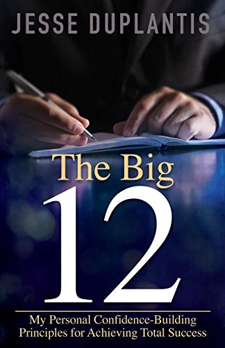 Stock image for The Big 12: My Personal Confidence-Building Principles for Achieving Total Success for sale by SecondSale