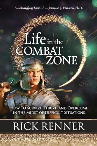 Beispielbild fr Life in the Combat Zone : How to Survive, Thrive, and Overcome in the Midst of Difficult Situations zum Verkauf von Better World Books
