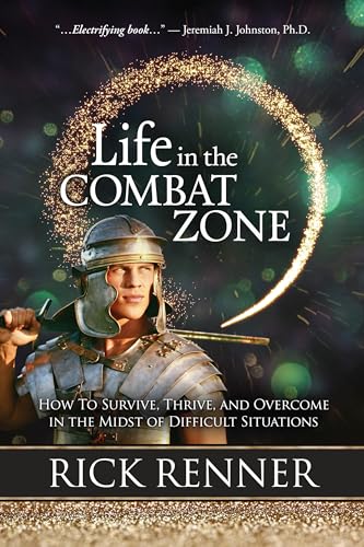 Imagen de archivo de Life in the Combat Zone: How to Survive, Thrive, & Overcome in the Midst of Difficult Situations a la venta por SecondSale