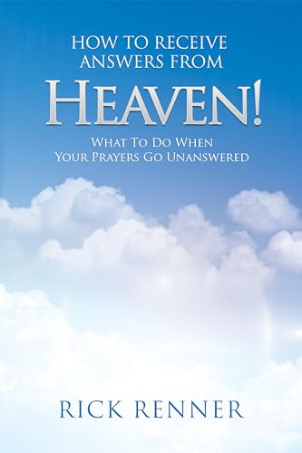 Imagen de archivo de How to Receive Answers From Heaven: What to Do When Your Prayers Go Unanswered a la venta por GF Books, Inc.