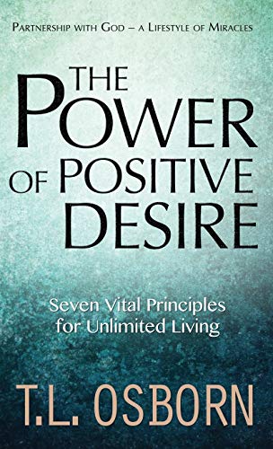 Stock image for The Power of Positive Desire: Seven Vital Principles for Unlimited Living [Hardcover ] for sale by booksXpress