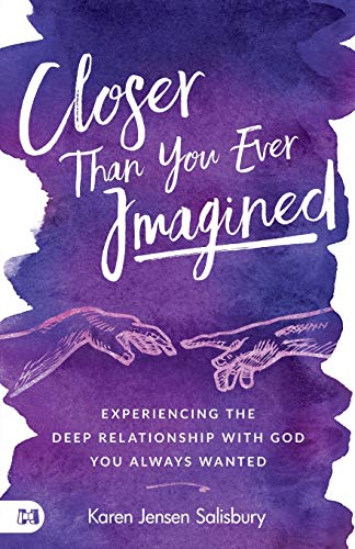 Stock image for Closer than You Ever Imagined: Experiencing the Deep Relationship with God You Always Wanted for sale by HPB-Emerald
