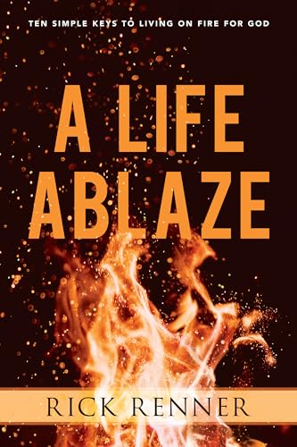 Stock image for A Life Ablaze: Ten Simple Keys to Living on Fire for God for sale by Books Unplugged