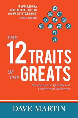 Imagen de archivo de The 12 Traits of the Greats: Mastering The Qualities Of Uncommon Achievers a la venta por Off The Shelf