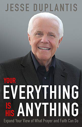 Beispielbild fr Your Everything is His Anything!: Expand Your View of What Prayer and Faith Can Do zum Verkauf von Goodwill