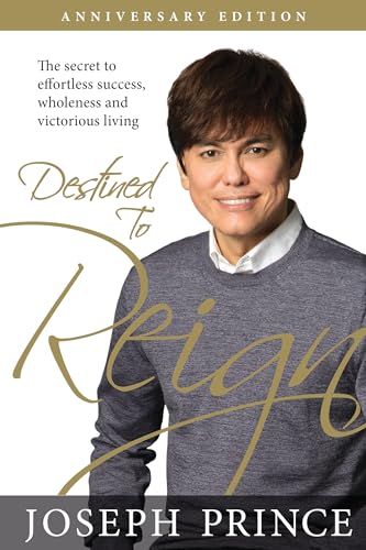 Imagen de archivo de Destined to Reign Anniversary Edition: The Secret to Effortless Success, Wholeness, and Victorious Living a la venta por KuleliBooks