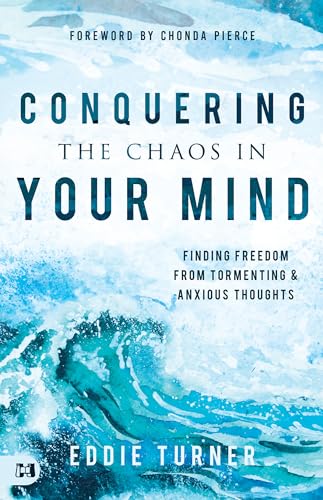 Imagen de archivo de Conquering the Chaos in Your Mind: Finding Freedom from Tormenting and Anxious Thoughts a la venta por AwesomeBooks