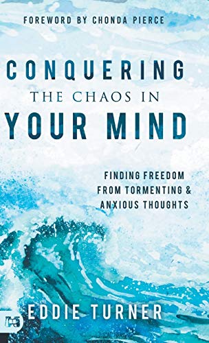 Beispielbild fr Conquering the Chaos in Your Mind: Finding Freedom from Tormenting and Anxious Thoughts zum Verkauf von Patrico Books