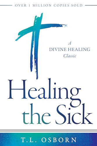 9781680317916: Healing the Sick: A Divine Healing Classic