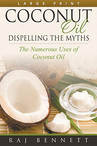 Stock image for Coconut Oil: Dispelling the Myths (Large Print): The Numerous Uses of Coconut Oil for sale by Chiron Media