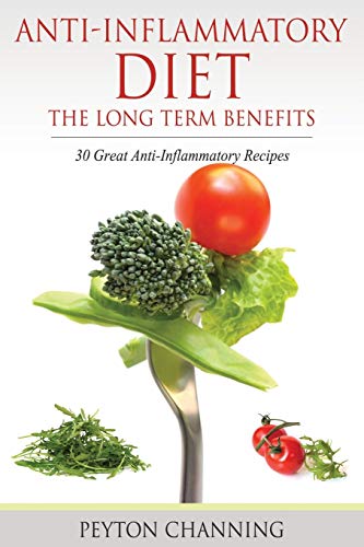 Stock image for AntiInflammatory Diet The Long Term Benefits 30 Great AntiInflammatory Recipes for sale by PBShop.store US