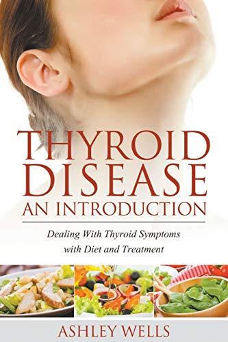 Stock image for Thyroid Disease An Introduction Dealing with Thyroid Symptoms with Diet and Treatment for sale by PBShop.store US